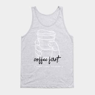 Coffee First Then I Sell Houses Tank Top